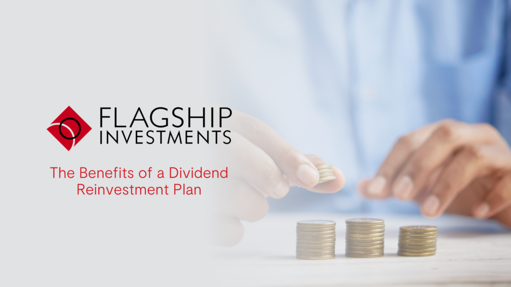 The Benefits of a Dividend Reinvestment Plan